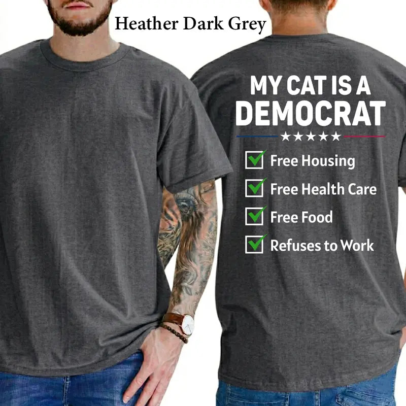 My Cat Is A Democr Funny T-Shirt, Mens Shirts Funny, Conservative Political Graphics Tee, Patriotism Graphics Shirt, Men's Gifts, Casual Menswear, For Men