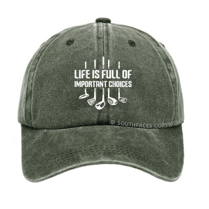 Life Is Full Of Important Choice Golf Player hat