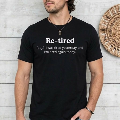 Funny re-tired Definition Unisex Shirts/Crewneck/Hoodie