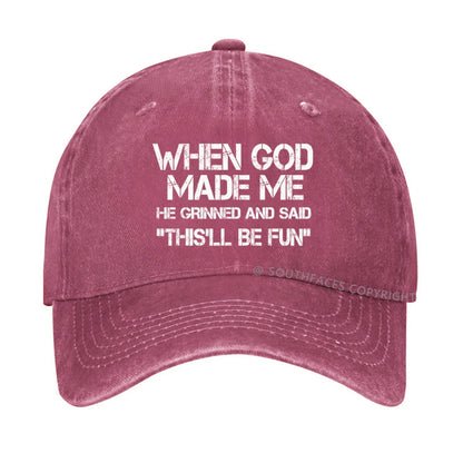 When God Made Me He Grinned and Said funny Sarcastic Saying hat
