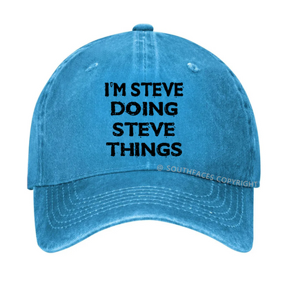 I'm Steve Doing Steve Things Funny Hat