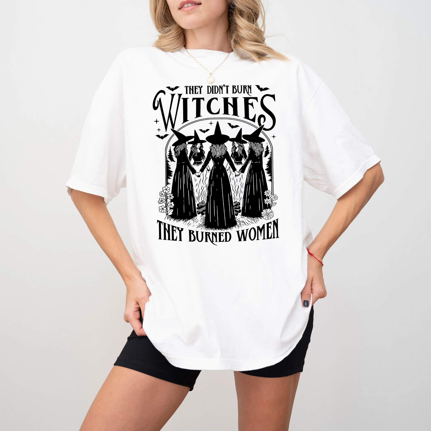 They Didn't Burn Witches They Burned Women Unisex T-shirt/Crewneck/Hoodie