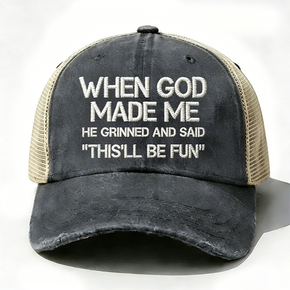 Embroidered When God Made Me He Grinned And Said This'll Be Fun Trucker Cap