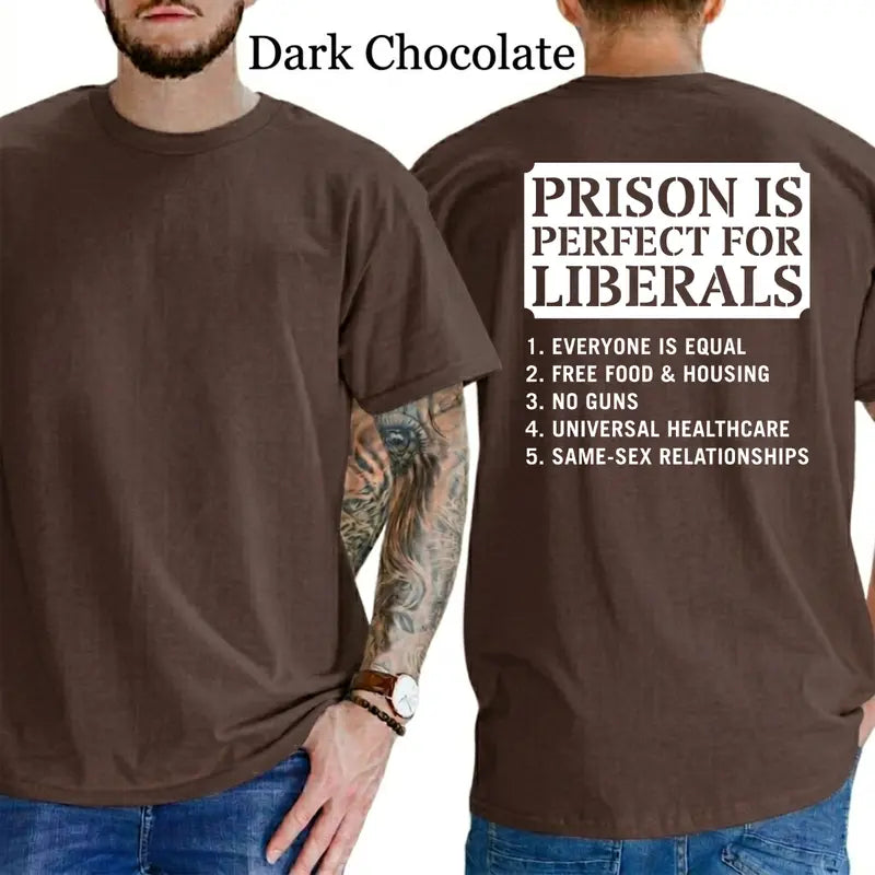 Prison Is Perfect Place For Liberals Funny Joke T-Shirt, Mens Shirts Funny, Conservative Political Graphics Tee, Patriotism Graphics Shirt, Men's Gifts, Casual Menswear, For Men