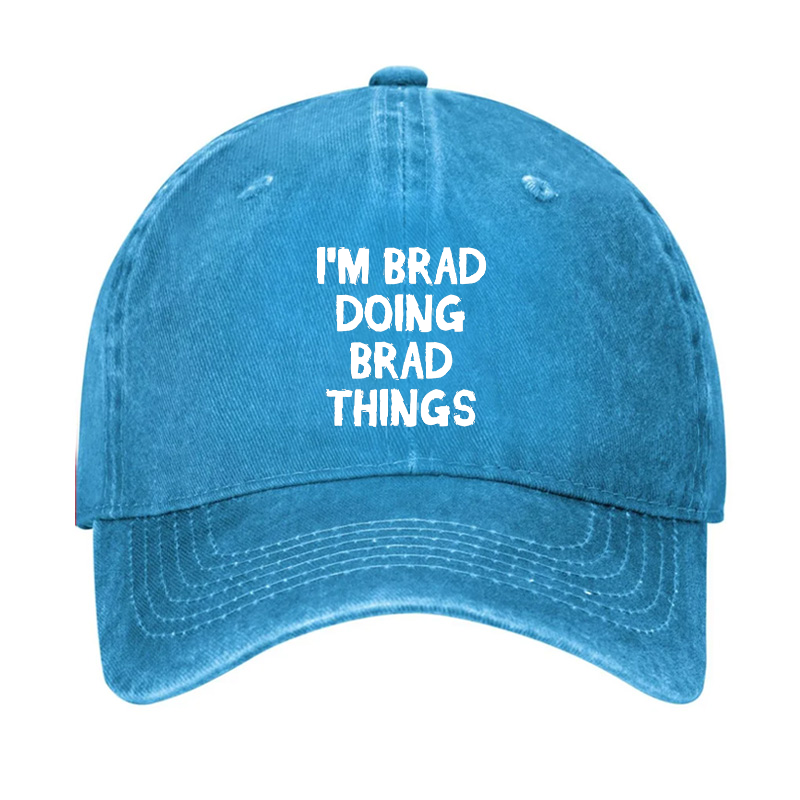 I'm Brad Doing Brad Things Hat
