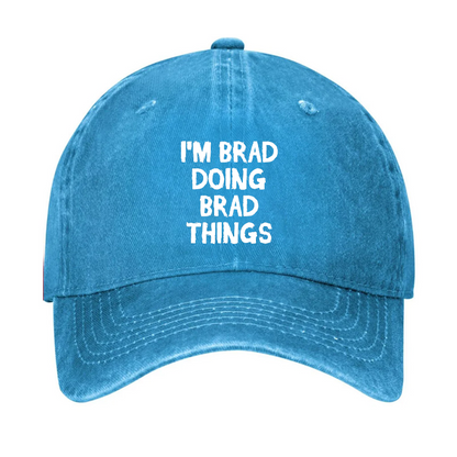 I'm Brad Doing Brad Things Hat