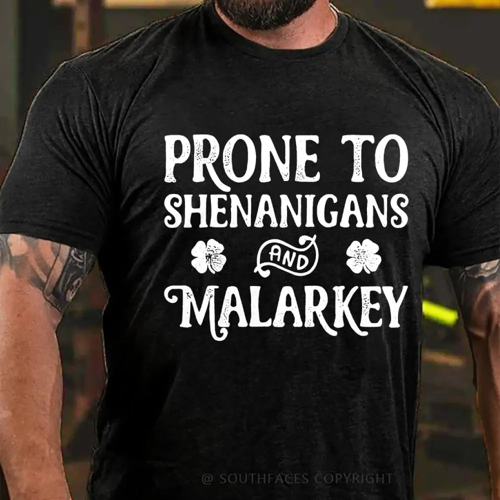 Prone To Shenanigans Malarkey T-Shirt
