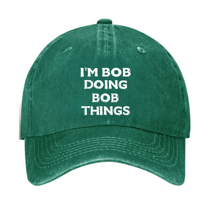 I'm Bob Doing Bob Things Men Hat