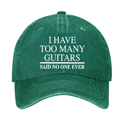 I Have Too Many Guitars Said No One Ever Hat