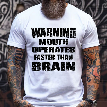 Warning Mouth Operates Faster Than Brain T-Shirts