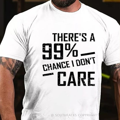 There's A 99% Chance I Don't Care Funny Print Men's T-shirt