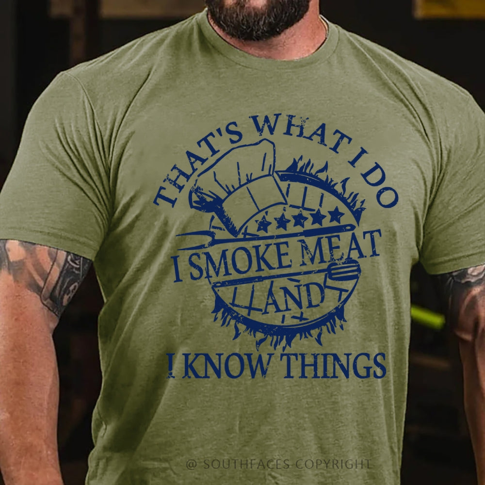 That's What I Do I Smoke Meat And I Know Things Funny Family T-Shirt