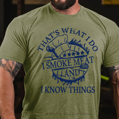 That's What I Do I Smoke Meat And I Know Things Funny Family T-Shirt