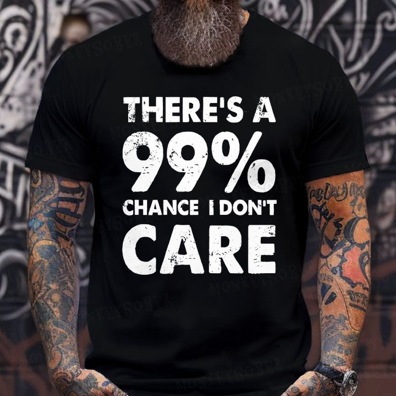 There's A 99% Chance I Don't Care Funny Print Men's T-Shirts