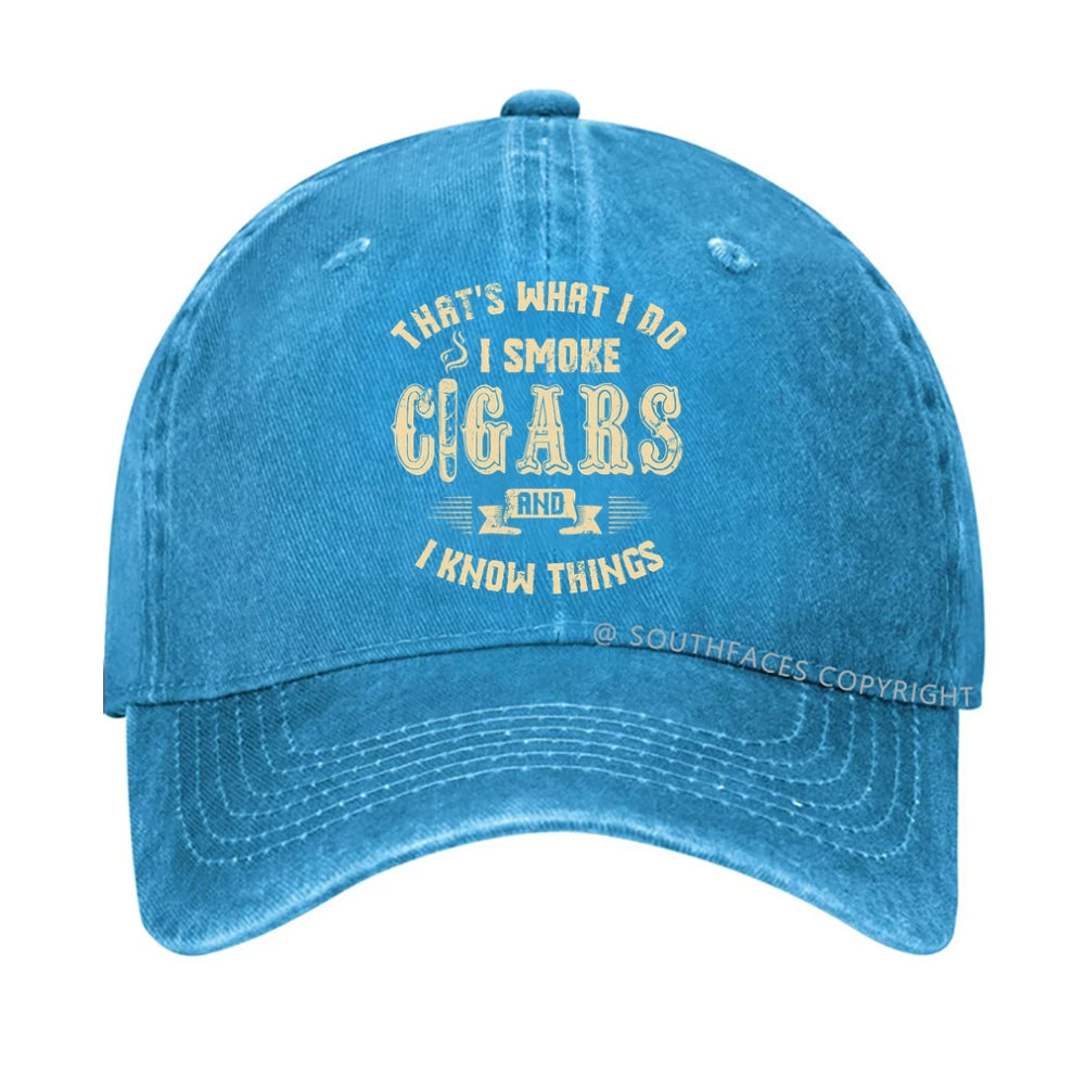 That's What I Do I Smoke Cigars And I Know Things hat