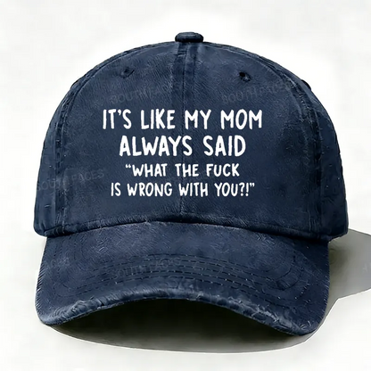Men¡¯s It¡¯s Like My Mom Always Said What The Fuck Is Wrong With You Casual Letters Print Hat