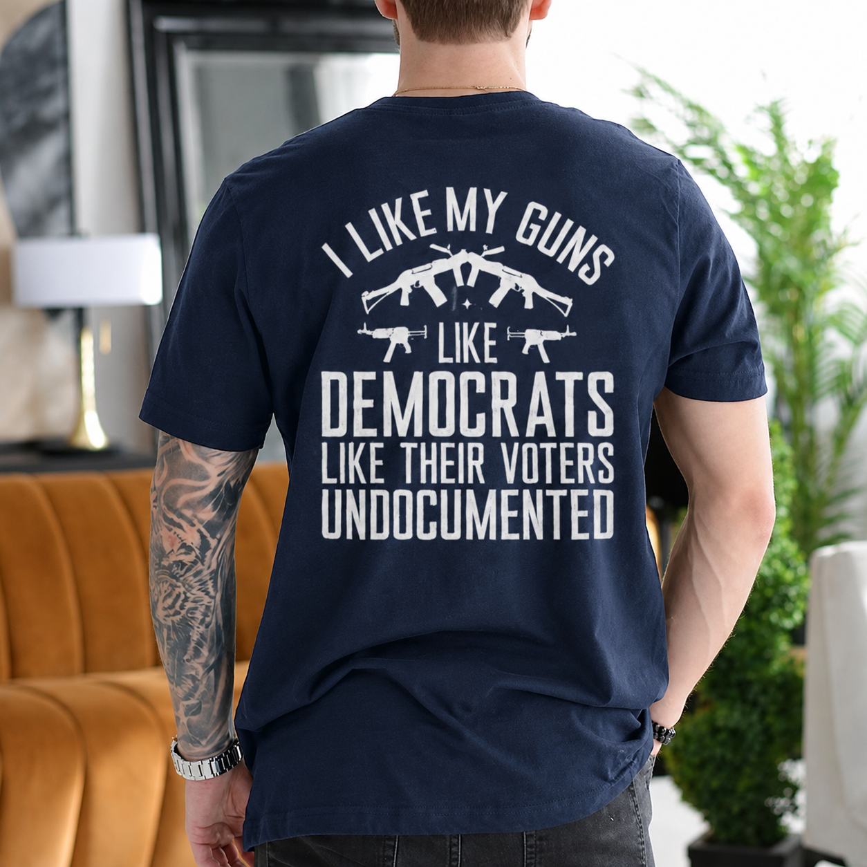 I LIKE MY GUNS LIKE DEMOCRATS LIKE THEIR VOTERS UNDOCUMENTED Unisex T-shirt/Crewneck/Hoodie