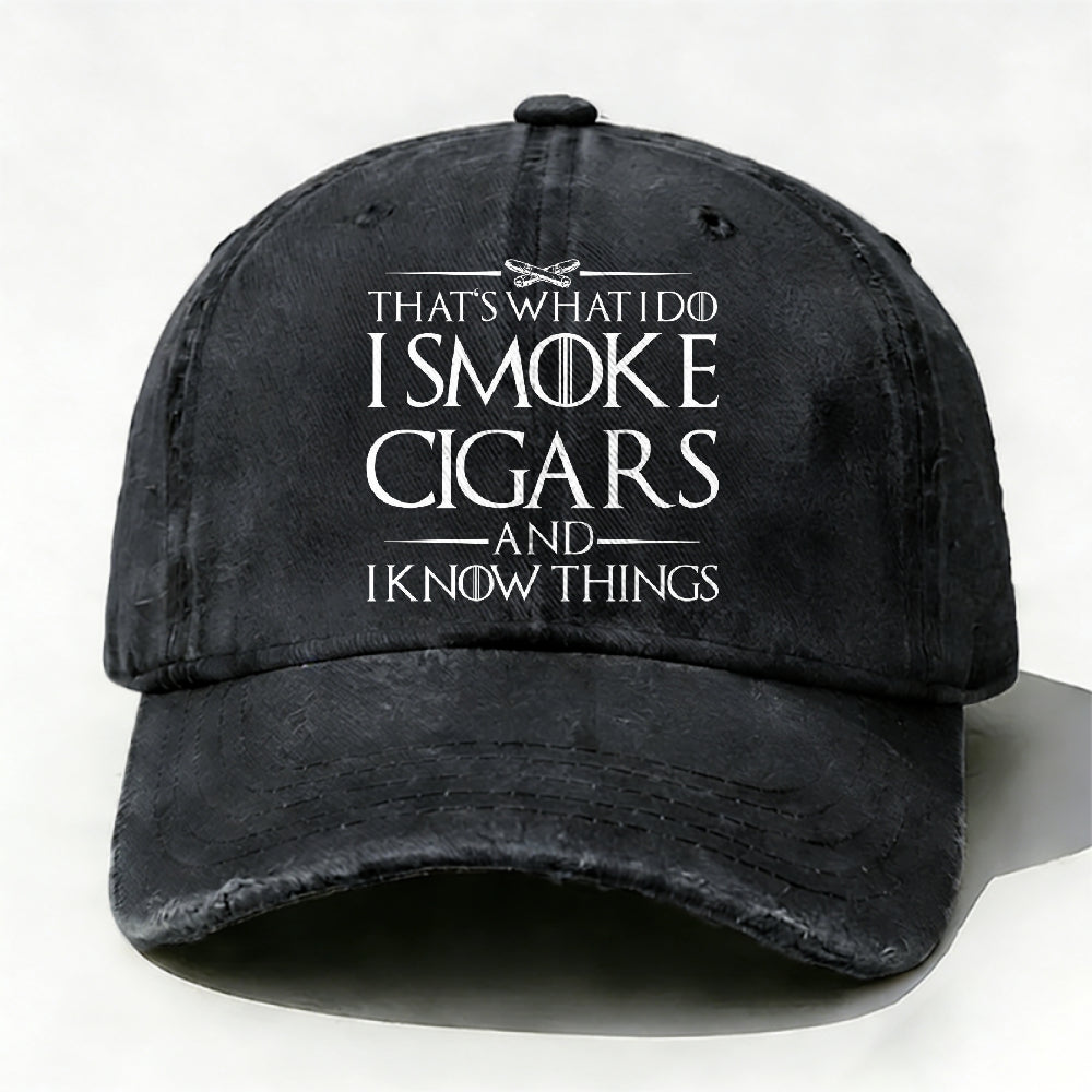 That's What I Do I Smoke Cigars And I Know Things Hat