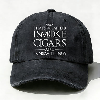 That's What I Do I Smoke Cigars And I Know Things Hat
