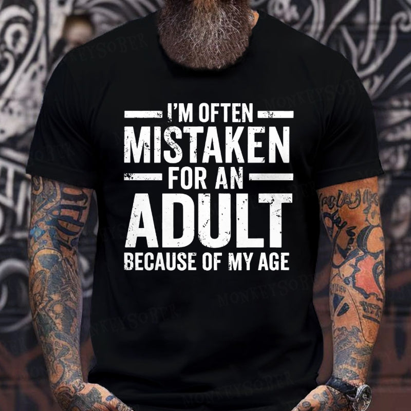 I'm Often Mistaken For An Adult Because Of My Age T-Shirts