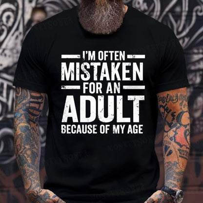 I'm Often Mistaken For An Adult Because Of My Age T-Shirts