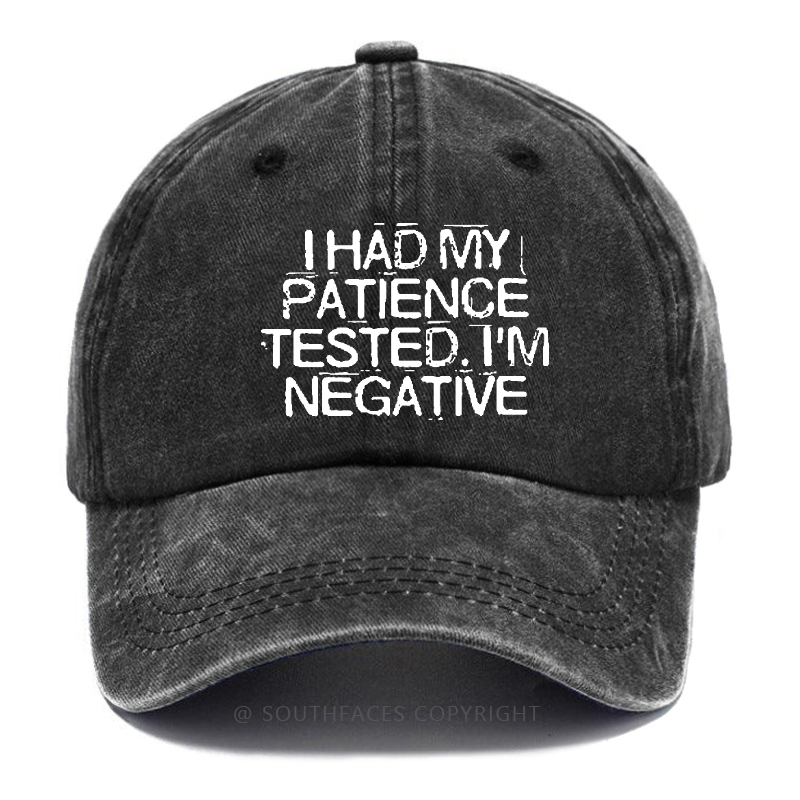 I Had My Patience Tested I'm Negative Sarcastic Hats