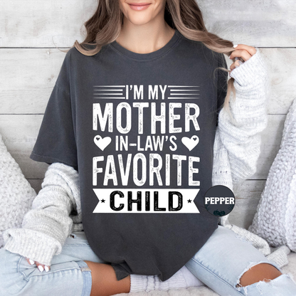 I'm My Mother In Law's Favorite Child Funny Parent Unisex T-shirt/Crewneck/Hoodie