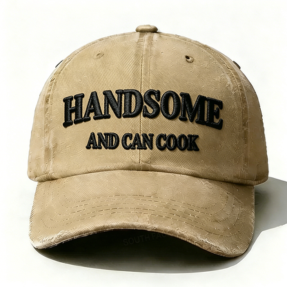 Handsome And Can Cook Embroidered Hat