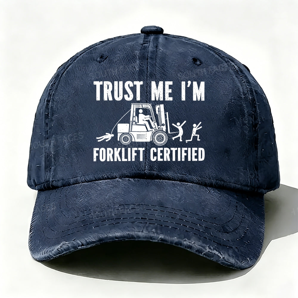 Trust Me I'm Forklift Certified Baseball Cap