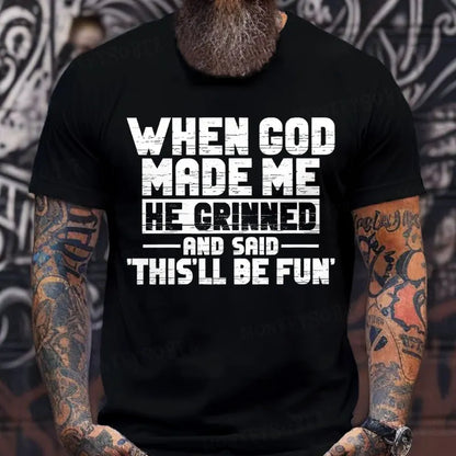 When God Made Me He Grinned and Said funny Sarcastic Saying T-Shirts