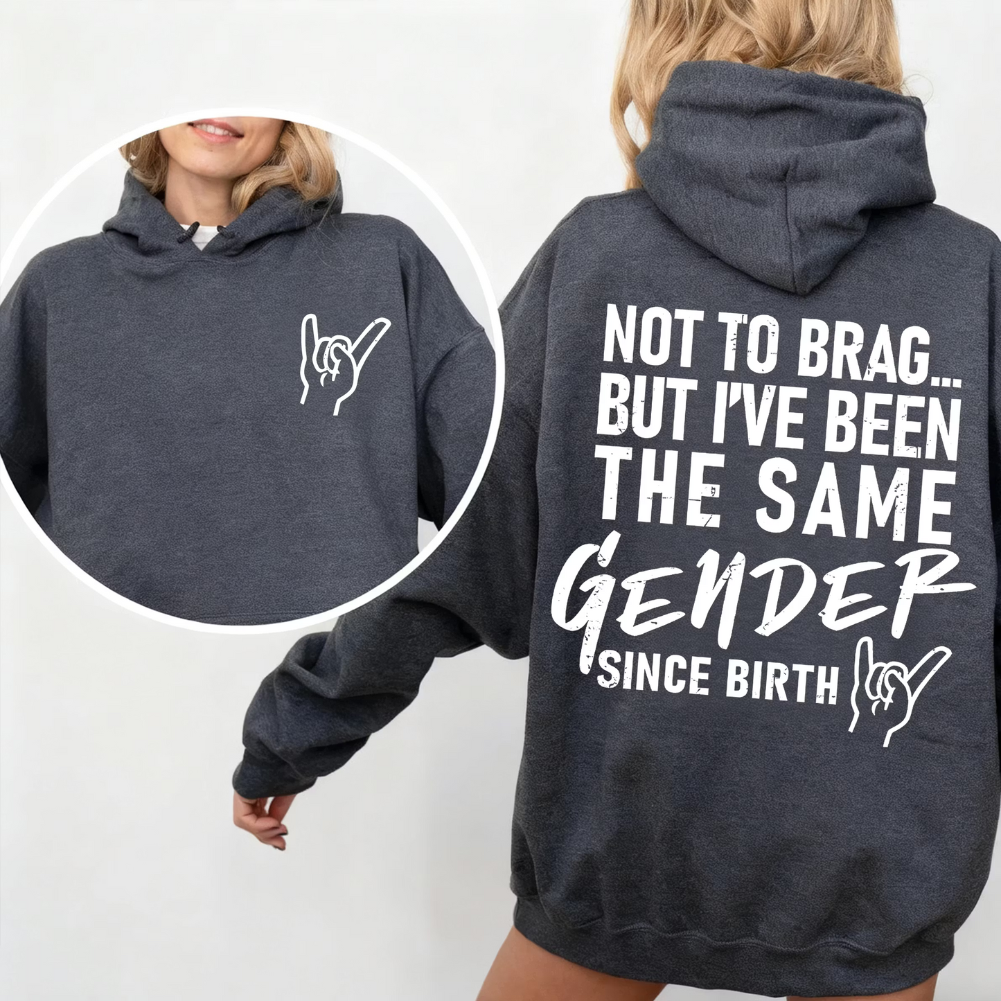 Not To Brag... But I've Been The Same Gender Unisex T-shirt/Crewneck/Hoodie