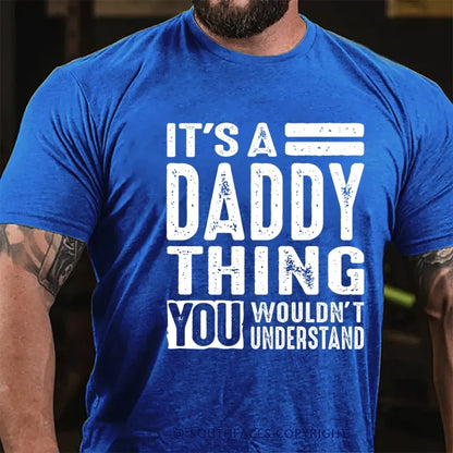 It's A Daddy Thing You Wouldn‘T Understand T-Shirt