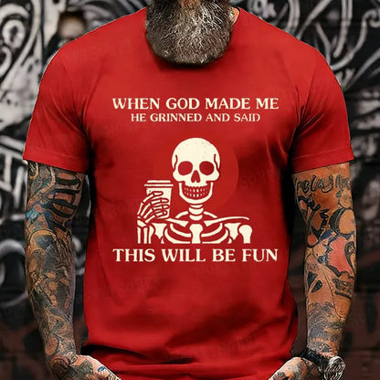 When God Made Me He Grinned And SaidThis'll Be Fun T-Shirts