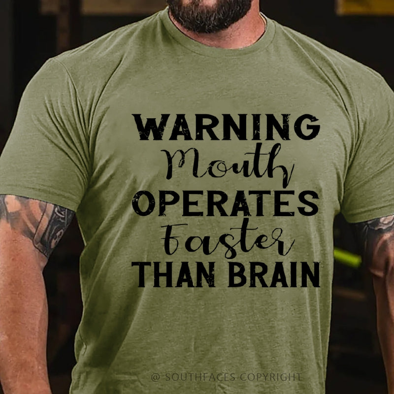 Warning Mouth Operates Faster Than Brain T-Shirt