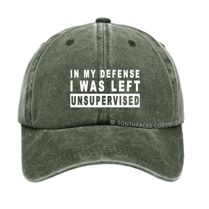 IN MY DEFENSE I WAS LEFT UNSUPERVISED Hat