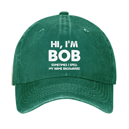 Hi I'm Bob Sometimes I Spell My Name Backwards Hat
