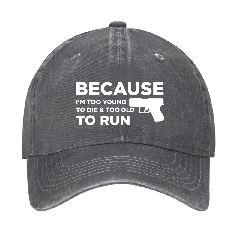 USA Because Im Too Young to Die Too Old to Run Hat