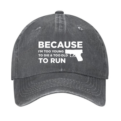 USA Because Im Too Young to Die Too Old to Run Hat