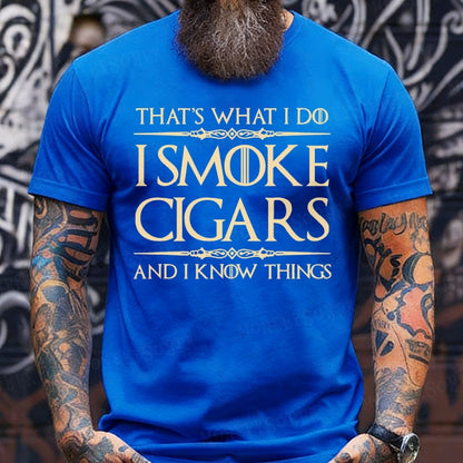 That's What I Do I Smoke Cigars And I Know Things T-Shirts