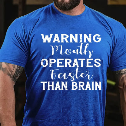 Warning Mouth Operates Faster Than Brain T-Shirt