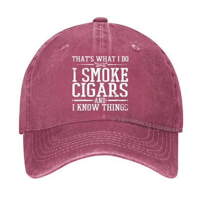 That's What I Do I Smoke Cigars And I Know Things hat