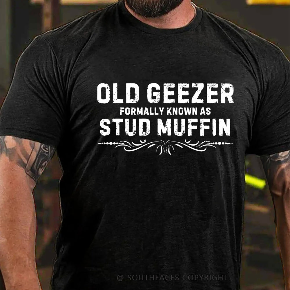 Funny Old Geezer Formally Known As Stud Muffin T-Shirt
