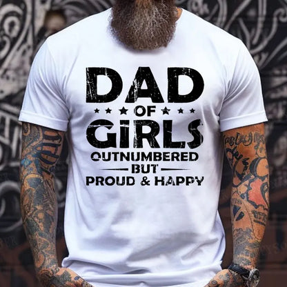 Dad Of Girls Outnumbered But Proud & Happy shirts