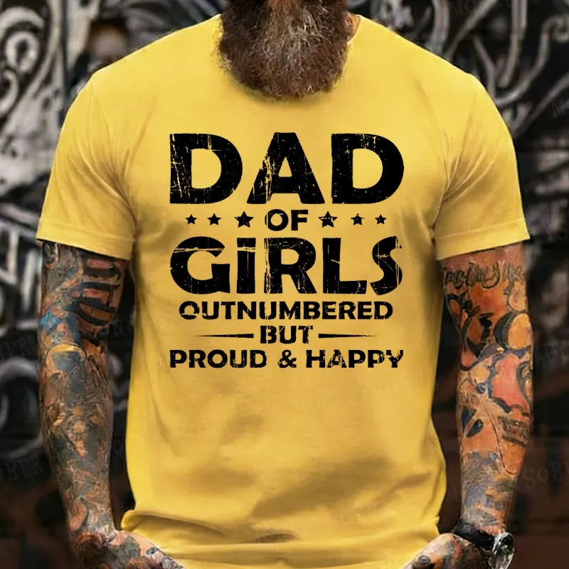 Dad Of Girls Outnumbered But Proud & Happy shirts