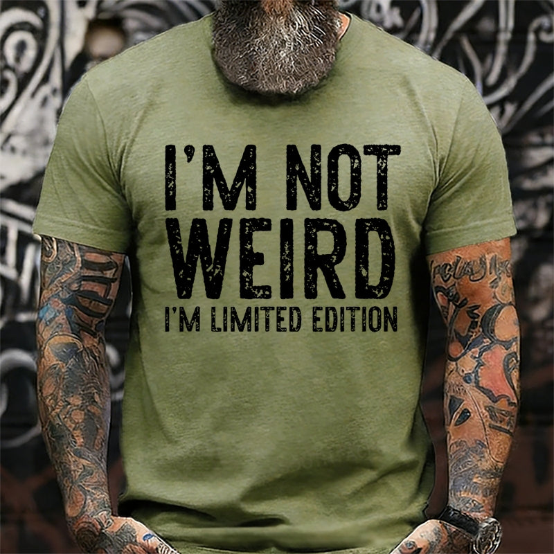 I'm Not Weird I'm Limited Edition T-Shirts
