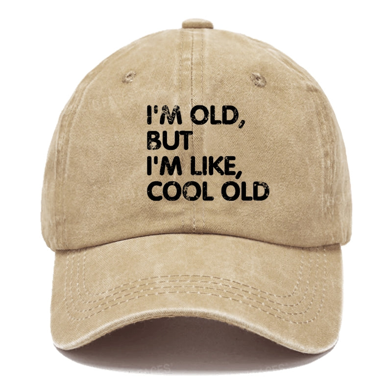 I'm Old But I'm Like Cool Old Hats