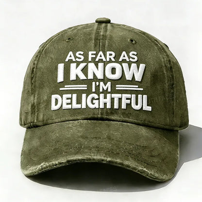 Embroidered As Far As I Know I'm Delightful Hat