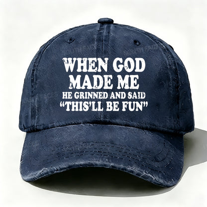 When God Made Me He Grinned and Said funny Sarcastic Saying baseball cap