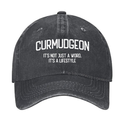 Curmudgeon It's Not Just A Word, It's A Lifestyle Hat