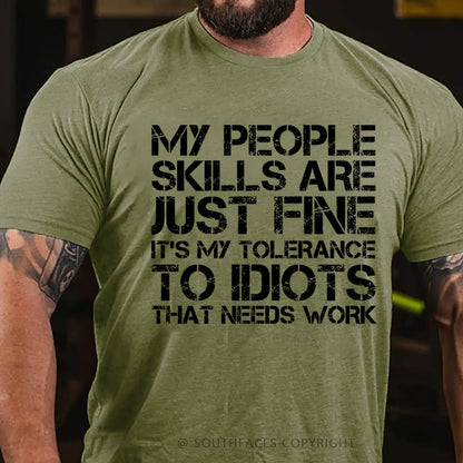 My People Skills Are Just Fine. It's My Tolerance To Idiots That Needs Work T-Shirt